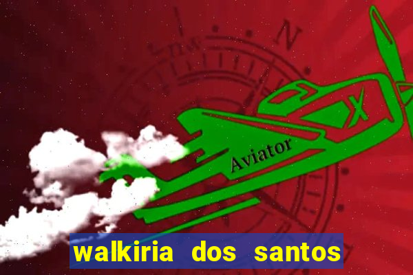 walkiria dos santos esposa de herodoto barbeiro